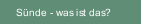 Sünde - was ist das?